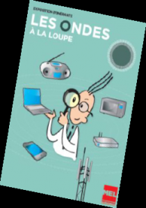 Read more about the article Exposition sur les ondes électromagnétiques : « Les ondes à la loupe » du 24 au 29 avril